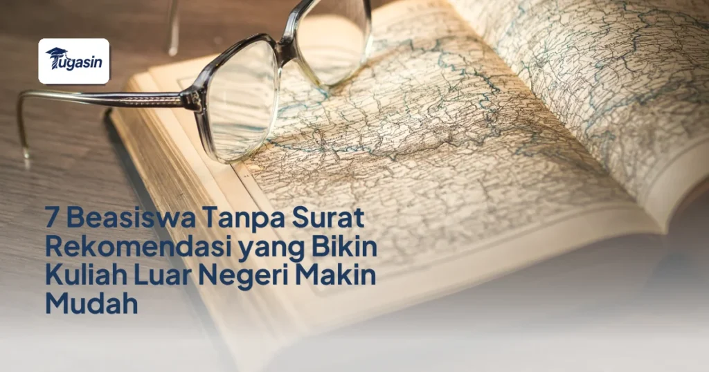 7 Beasiswa Luar Negeri Tanpa Surat Rekomendasi, Kamu Wajib Daftar!