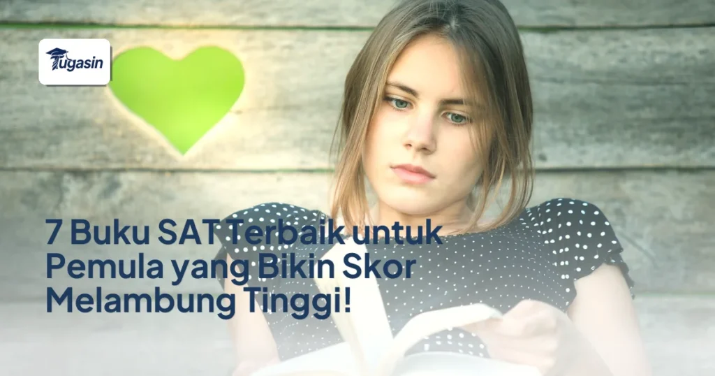 7 Buku SAT Terbaik untuk Pemula yang Bikin Skor Melambung Tinggi!