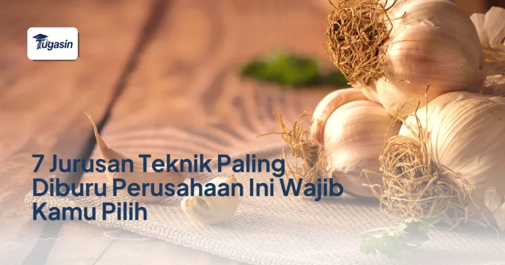 7 Jurusan Teknik Paling Diburu Perusahaan Ini Wajib Kamu Pilih