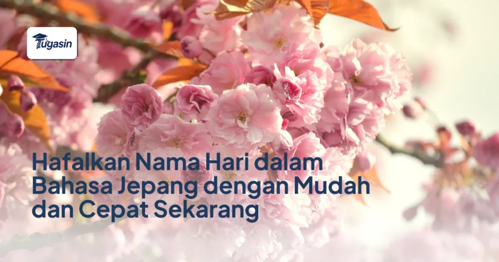 Hafalkan Nama Hari dalam Bahasa Jepang dengan Mudah dan Cepat Sekarang