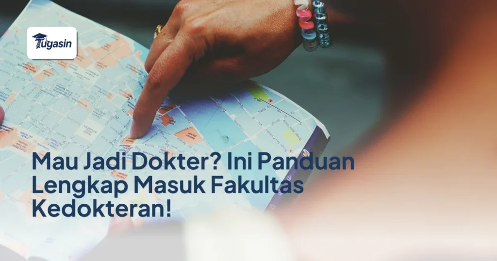 Mau Jadi Dokter? Ini Panduan Lengkap Masuk Fakultas Kedokteran!