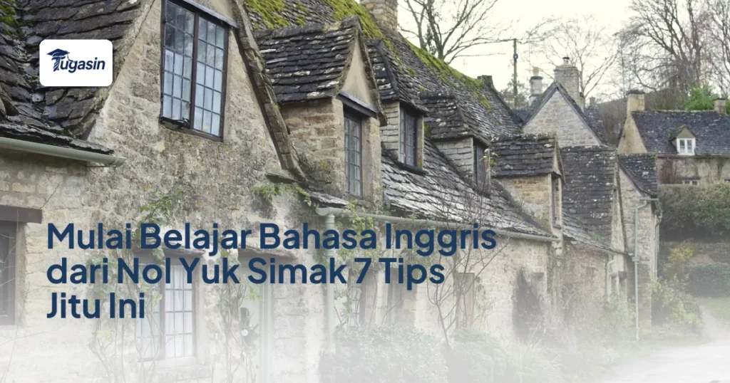 Mulai Belajar Bahasa Inggris dari Nol Yuk Simak 7 Tips Jitu Ini