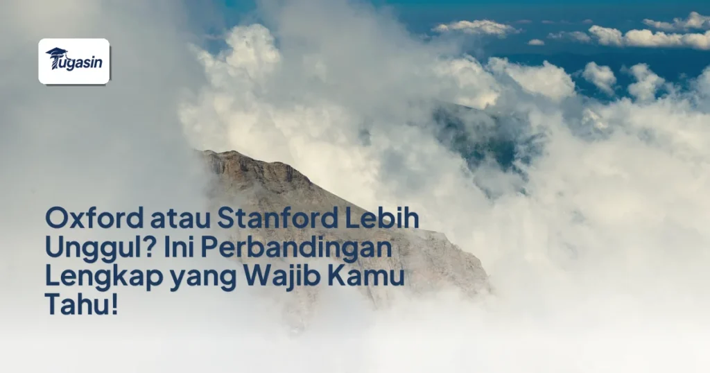Oxford atau Stanford Lebih Unggul? Ini Perbandingan Lengkap yang Wajib Kamu Tahu!