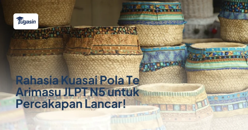 Rahasia Kuasai Pola Te Arimasu JLPT N5 untuk Percakapan Lancar!