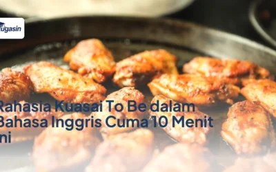 Rahasia Kuasai To Be dalam Bahasa Inggris Cuma 10 Menit Ini