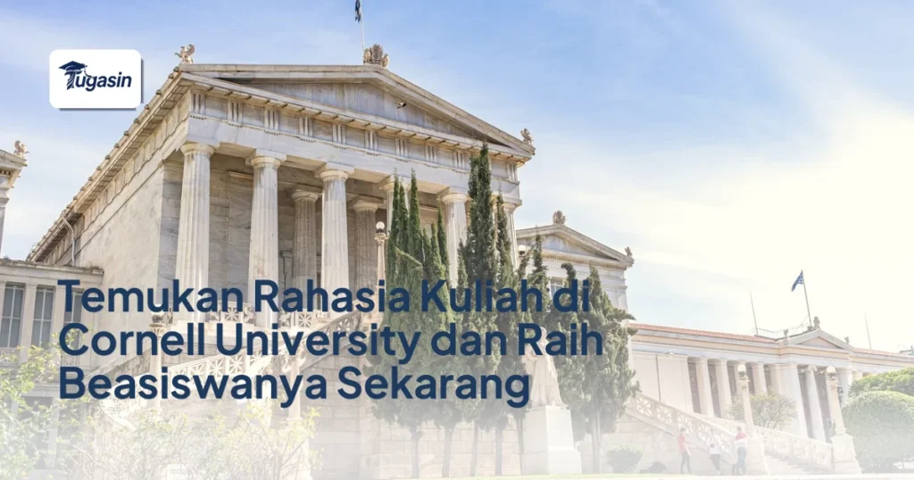 Temukan Rahasia Kuliah di Cornell University dan Raih Beasiswanya Sekarang